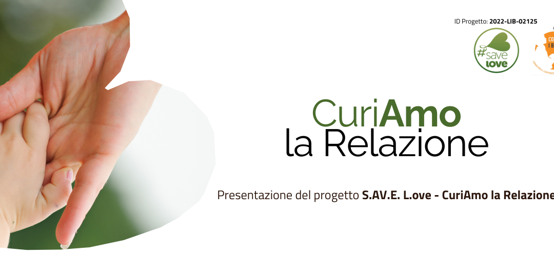 Presentazione del progetto S.AV.E. L.ove – CuriAmo la Relazione