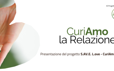 Presentazione del progetto S.AV.E. L.ove – CuriAmo la Relazione