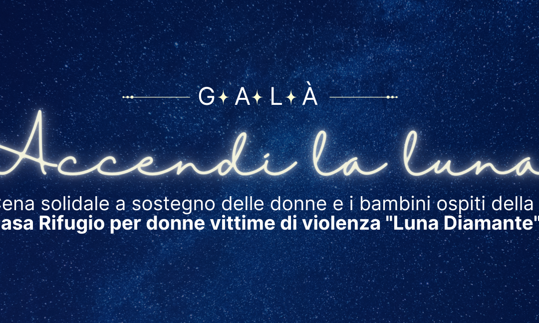 Accendi la Luna: Convegno e una Cena di Beneficenza